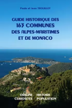 Couverture du produit · Guide historique des 163 communes des Alpes-Maritimes et de Monaco