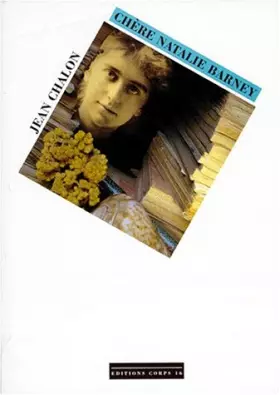 Couverture du produit · Chère Nathalie Barney. Portrait d'une séductrice [édition en gros caractères]