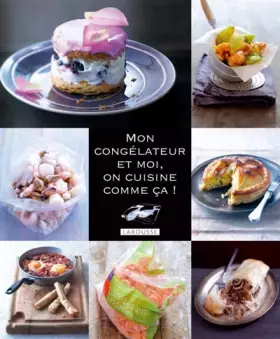Couverture du produit · Mon congélateur et moi, on cuisine comme ça !