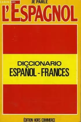 Couverture du produit · Je parle l'espagnol, diccionario español-frances