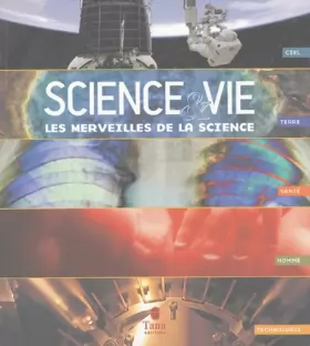 Couverture du produit · Les merveilles de la science : Science & Vie du N°1034 au 1044