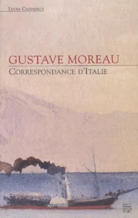 Couverture du produit · Gustave Moreau : Correspondance d'Italie