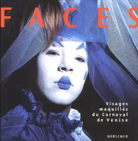 Couverture du produit · Faces : Visages maquillés du Carnaval de Venise