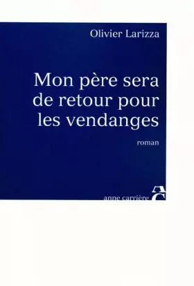 Couverture du produit · Mon père sera de retour pour les vendanges