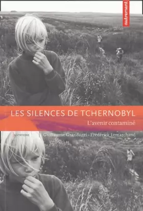 Couverture du produit · Les Silences de Tchernobyl : L'Avenir contaminé