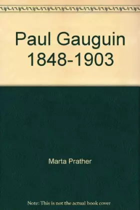 Couverture du produit · Paul Gauguin 1848-1903. [Hardcover] by Prather, Marla & Stuckey, Charles F.