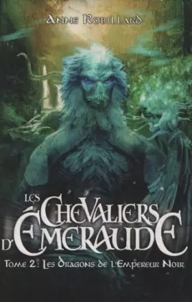 Couverture du produit · Les Chevaliers d'Emeraude T2 Les dragons de l'empereur noir