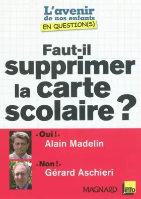 Couverture du produit · Faut-il supprimer la carte scolaire ?