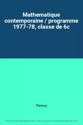 Couverture du produit · Mathematique contemporaine / programme 1977-78, classe de 6c