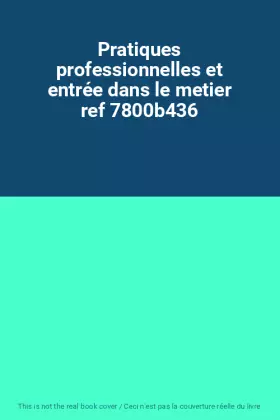 Couverture du produit · Pratiques professionnelles et entrée dans le metier ref 7800b436