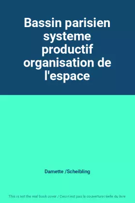 Couverture du produit · Bassin parisien systeme productif organisation de l'espace