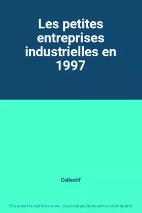 Couverture du produit · Les petites entreprises industrielles en 1997