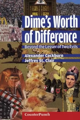 Couverture du produit · Dime's Worth Of Difference: Beyond The Lesser Of Two Evils