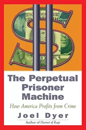 Couverture du produit · Perpetual Prisoner Machine: How America Profits From Crime