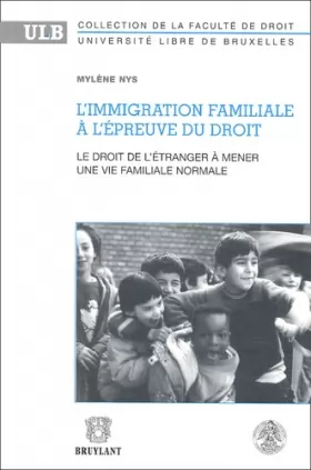 Couverture du produit · L'immigration familiale à l'épreuve du droit