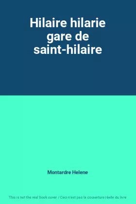 Couverture du produit · Hilaire hilarie gare de saint-hilaire