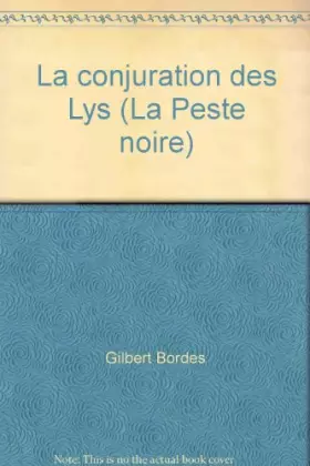 Couverture du produit · La conjuration des Lys (La Peste noire)