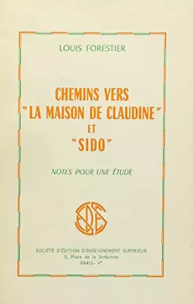 Couverture du produit · Chemins Vers 'la Maison De Claudine' Et 'sido'