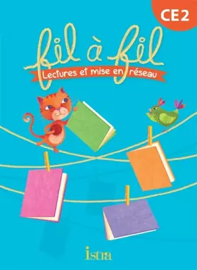 Couverture du produit · Lecture CE2 - Collection Fil à Fil - Livre élève - Ed. 2013