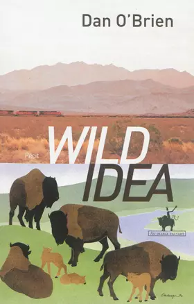 Couverture du produit · Wild Idea : Des bisons à la terre et de la terre aux bisons