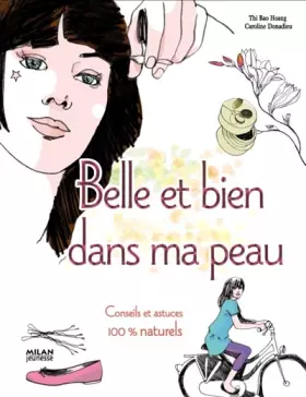 Couverture du produit · Belle et bien dans ma peau : Conseils et astuces 100% naturels