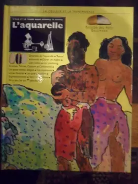 Couverture du produit · L'aquarelle : La couleur et la transparence