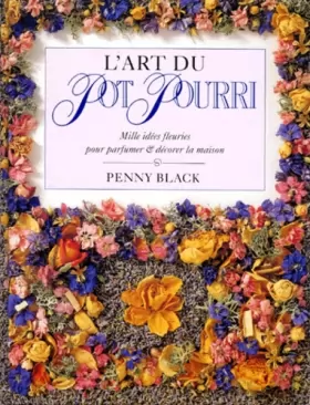 Couverture du produit · L'art du pot pourri : Mille idées fleuries pour parfumer et décorer la maison