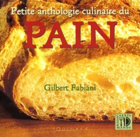 Couverture du produit · Petite anthologie culinaire du pain