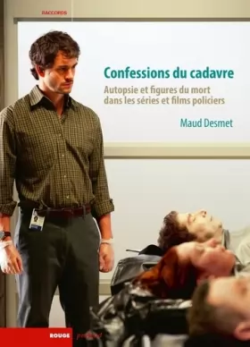 Couverture du produit · Confessions du cadavre : Autopsie et figures du mort dans les séries et films policiers