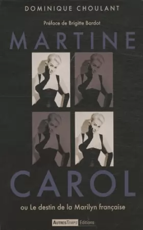 Couverture du produit · Martine Carol : Ou Le destin de la Marilyn française