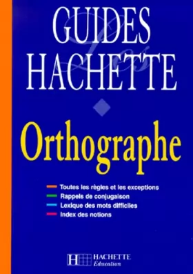 Couverture du produit · Guides Hachette : Orthographe