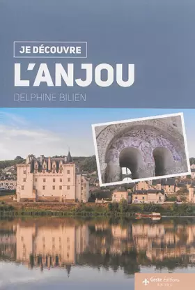 Couverture du produit · Je Découvre l'Anjou - Nature Traditions Histoire