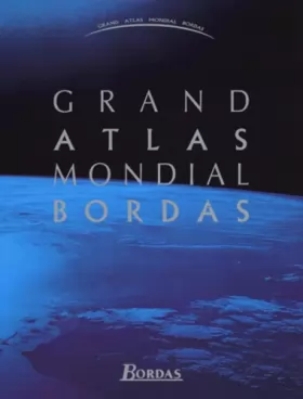 Couverture du produit · GRAND ATLAS MONDIAL BORDAS    (Ancienne Edition)