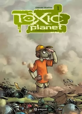 Couverture du produit · Toxic Planet, Tome 1 : Milieu naturel