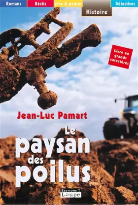 Couverture du produit · Le paysan des poilus (grands caractères)