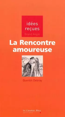 Couverture du produit · La Rencontre amoureuse