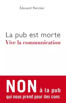 Couverture du produit · La pub est morte, vive la communication