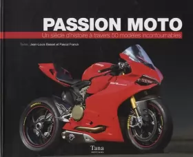 Couverture du produit · Passion moto - Un siècle d'histoire à travers 50 modèles incontournables