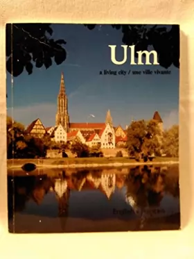 Couverture du produit · Ulm: A Living City / Une Ville Vivante