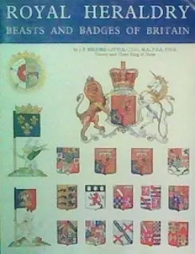 Couverture du produit · Royal Heraldry: Beasts and Badges of Britain