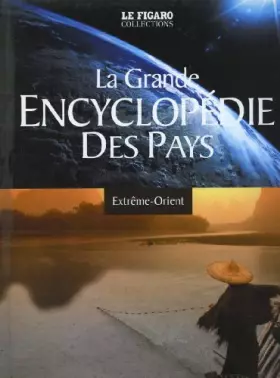 Couverture du produit · La grande encyclopédie des pays n°10 : extrême-orient.