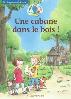 Couverture du produit · Une cabane dans le bois !
