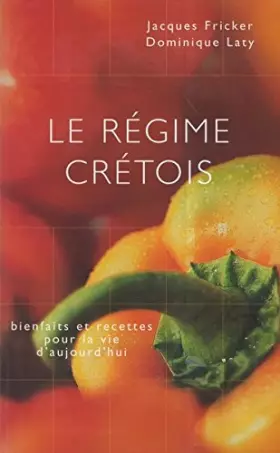 Couverture du produit · Le régime crétois : Bienfaits et recettes pour la vie d'aujourd'hui