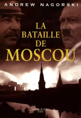 Couverture du produit · La bataille de Moscou: Hitler et Stalin s'affrontent dans la plus grande bataille de tous les temps