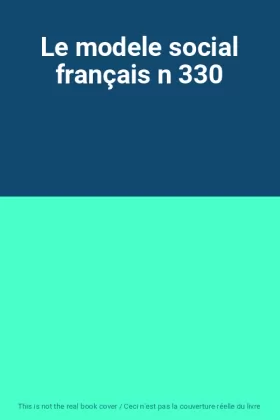 Couverture du produit · Le modele social français n 330