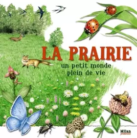 Couverture du produit · La prairie : Un petit monde plein de vie