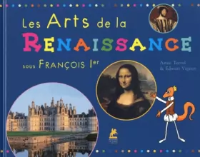 Couverture du produit · Les Arts de la Renaissance sous François Ier