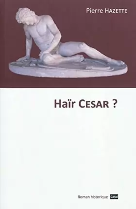 Couverture du produit · HAIR CESAR ? : ROMAN HISTORIQUE
