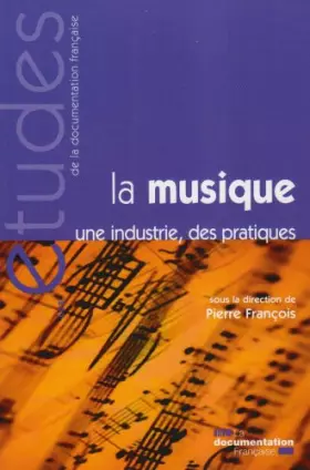 Couverture du produit · La Musique : une industrie, des pratiques (N.5270)