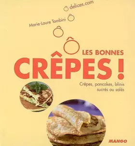 Couverture du produit · O les bonnes crêpes ! : Crêpes, pancakes, blinis sucrés ou salés